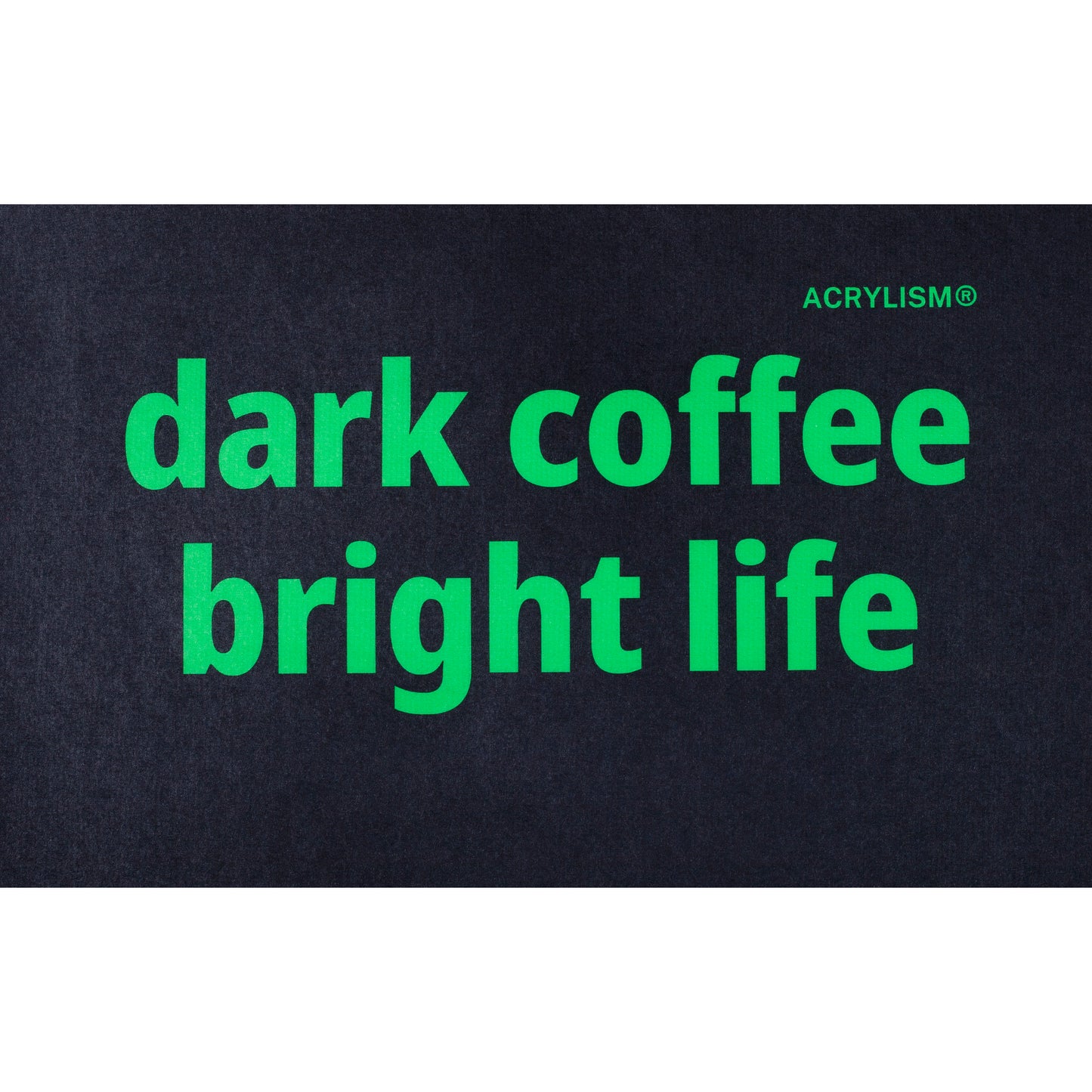 dark coffee bright life #0117
