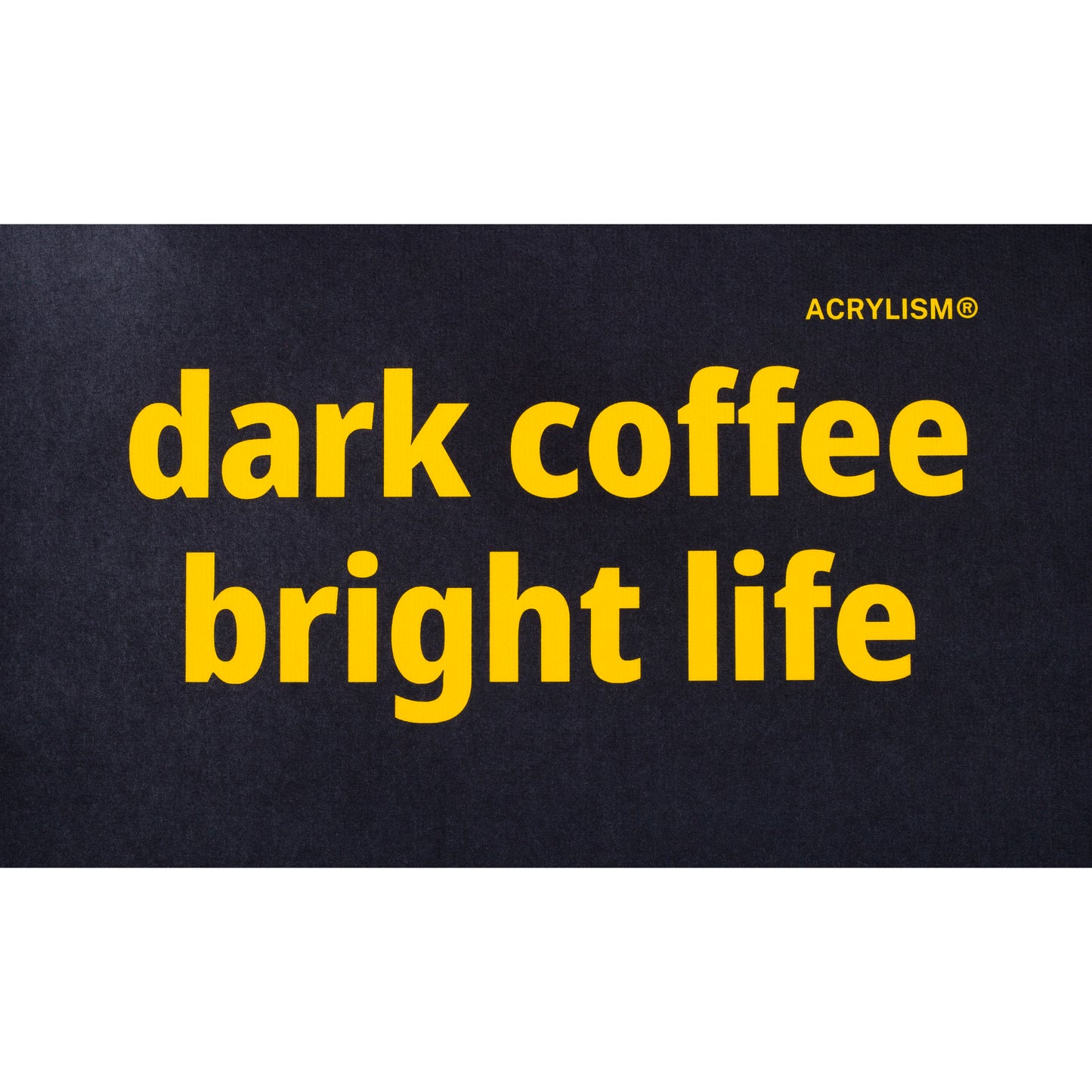 dark coffee bright life #0117