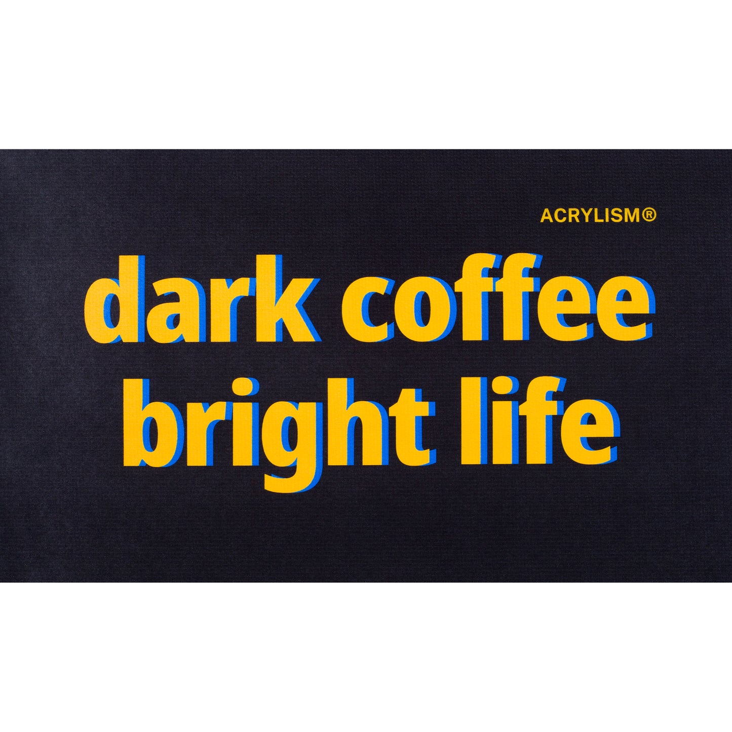 dark coffee bright life #0117