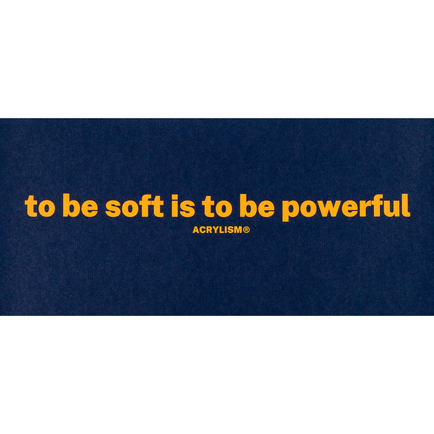 to be soft is to be powerful #0037