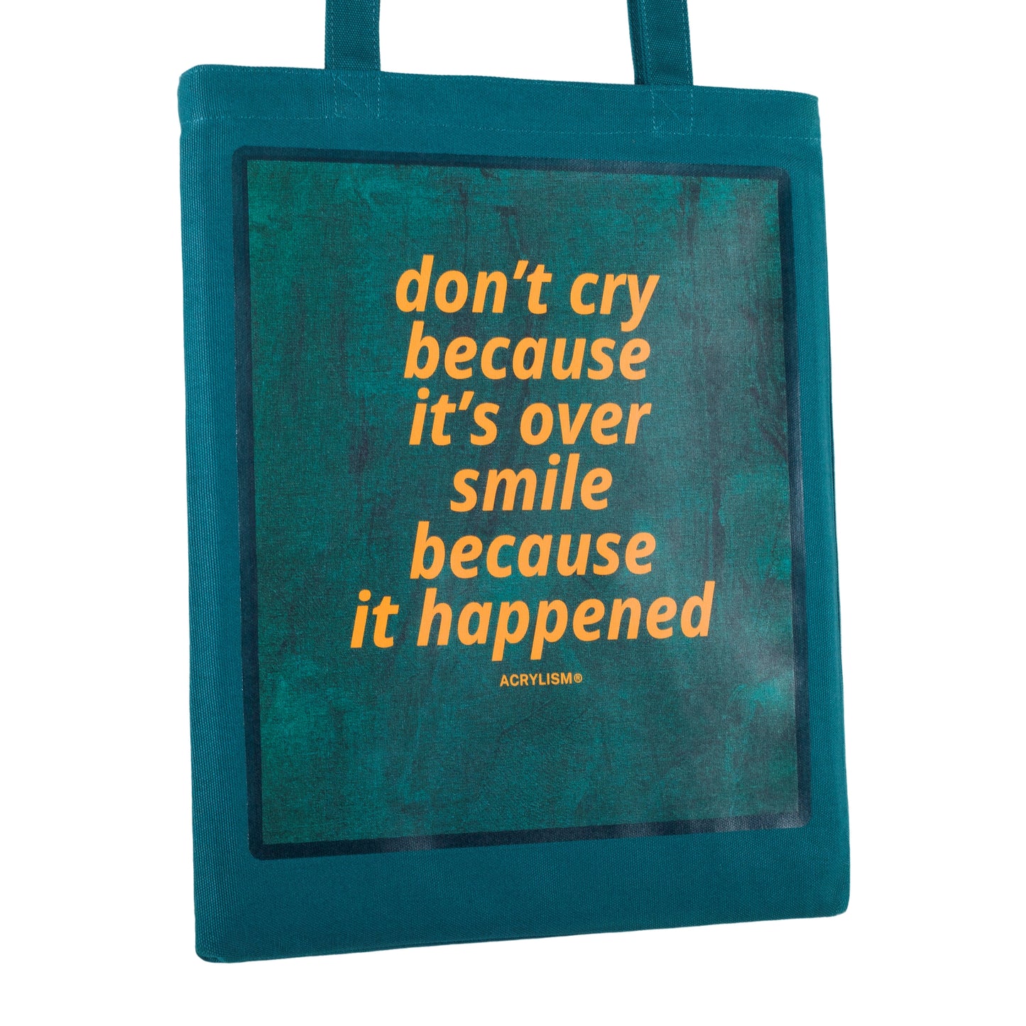 don't cry because it's over smile because it happened #0018