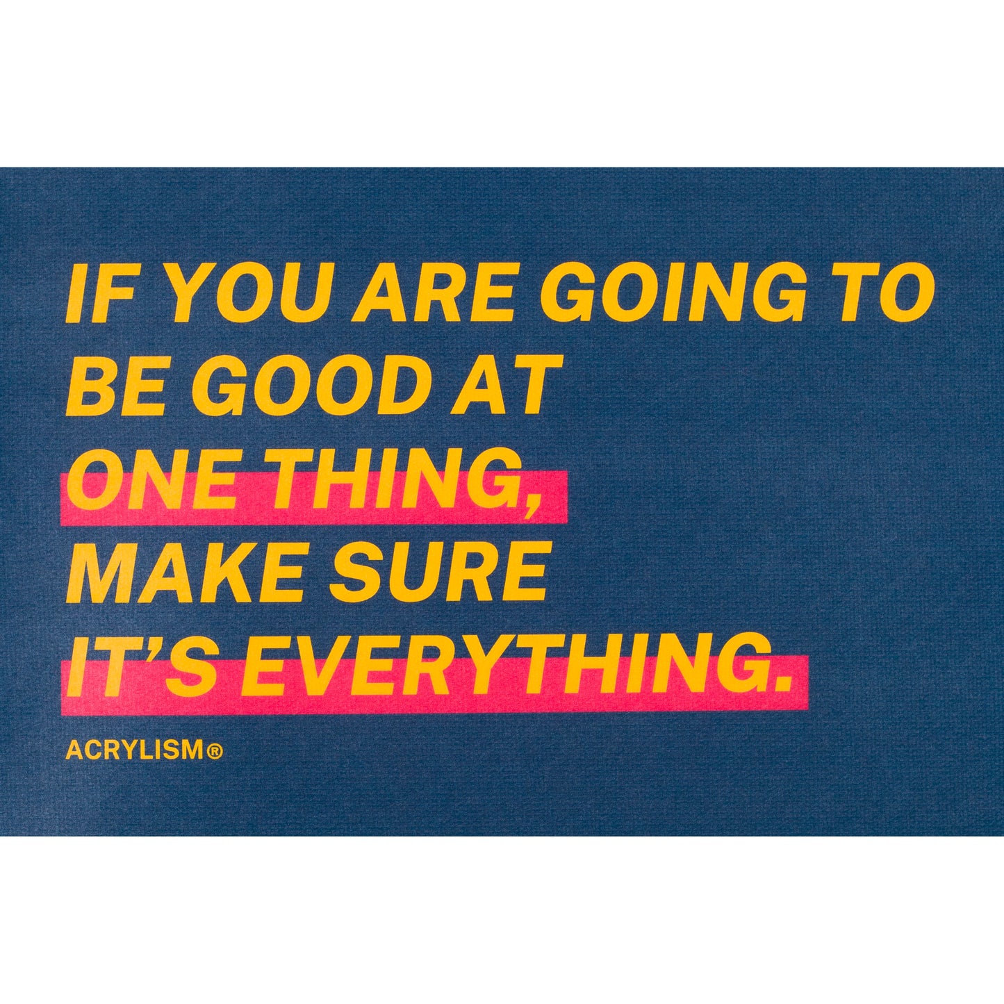 if you are going to be good at one thing make sure it's everything #0021