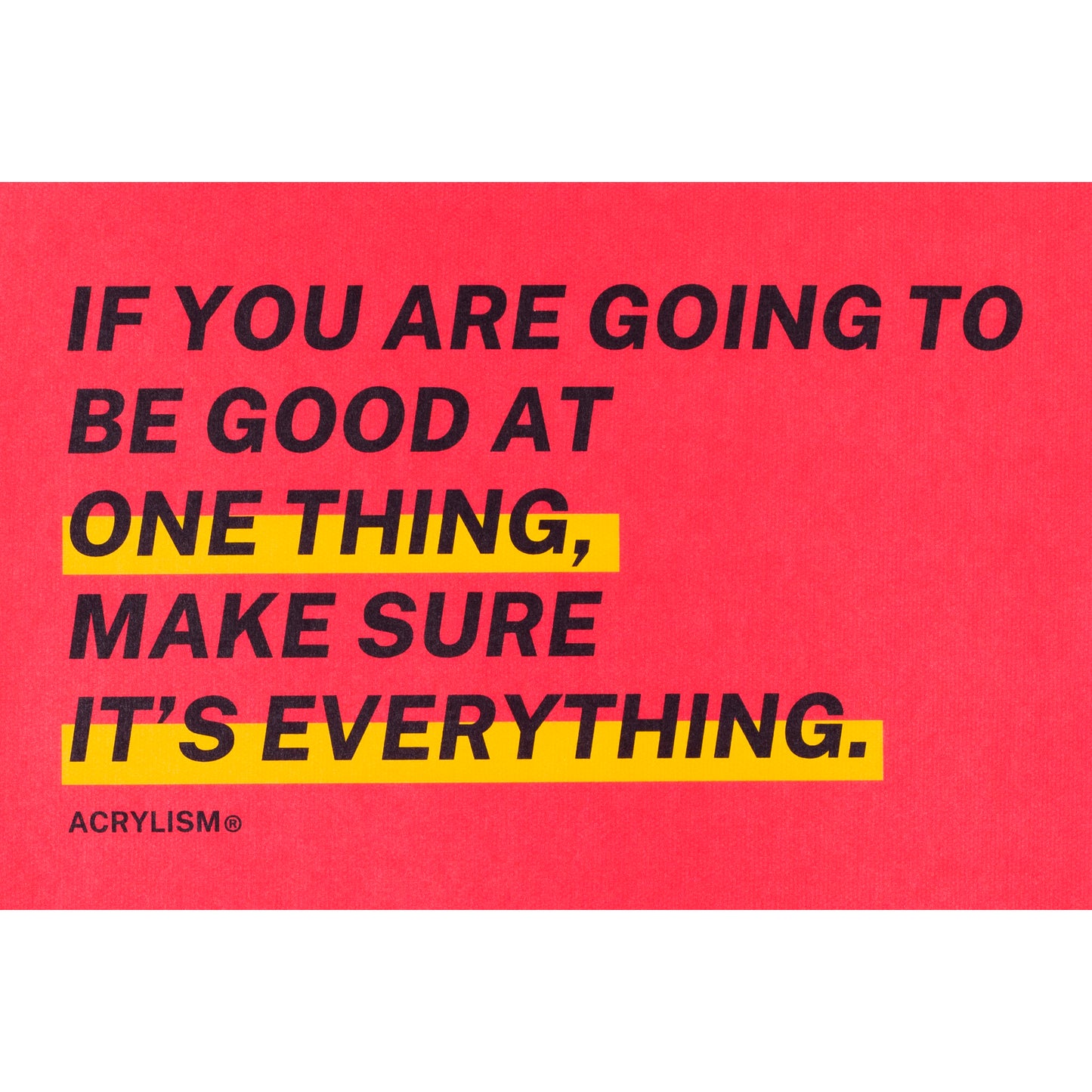if you are going to be good at one thing make sure it's everything #0021