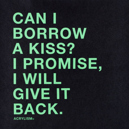 can i borrow a kiss? i promise, i will give it back #0056