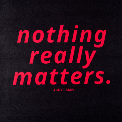 nothing really matters #0073