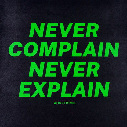 never complain never explain #0090