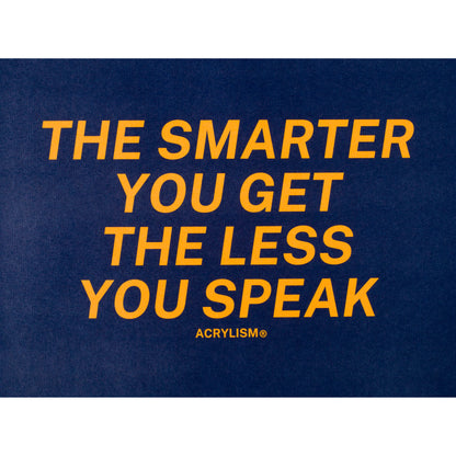 the smarter you get the less you speak #0077