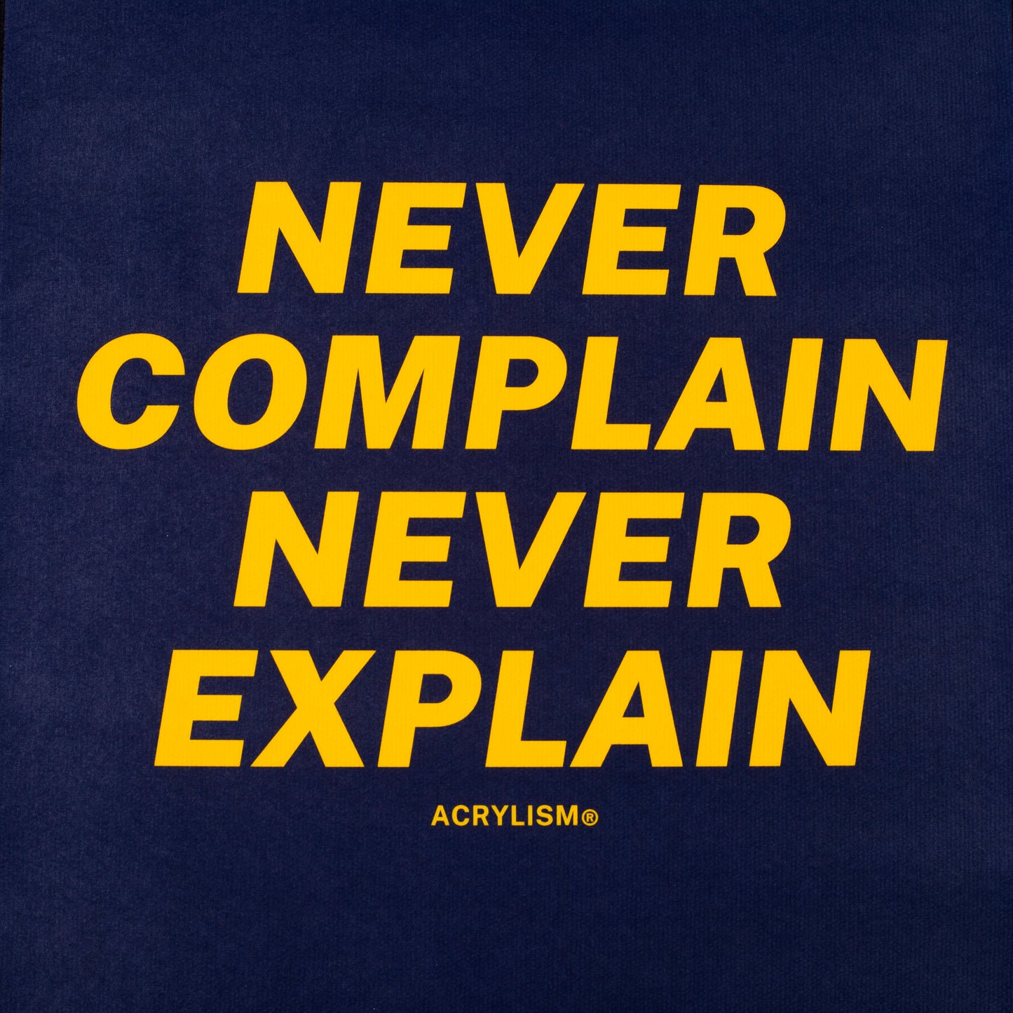 never complain never explain #0090