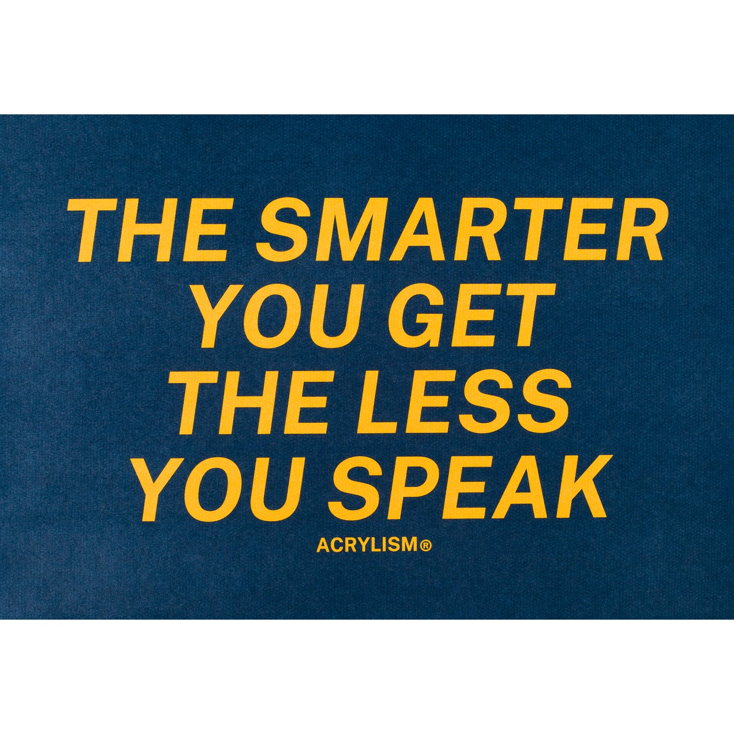 the smarter you get the less you speak #0077