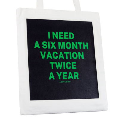 i need a six month vacation twice a year #0007