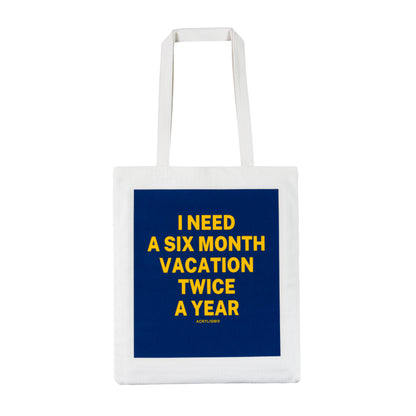 i need a six month vacation twice a year #0007