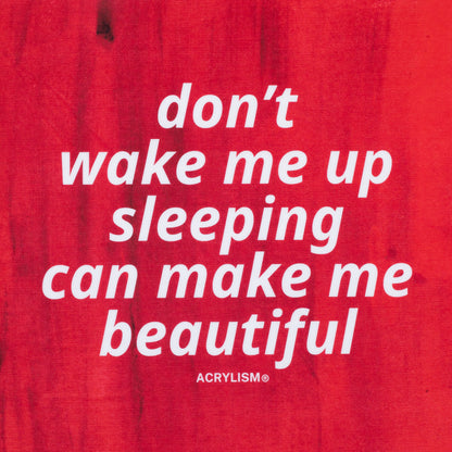 don't wake me up sleeping can make me beautiful #0019