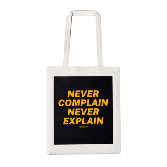 never complain never explain #0090