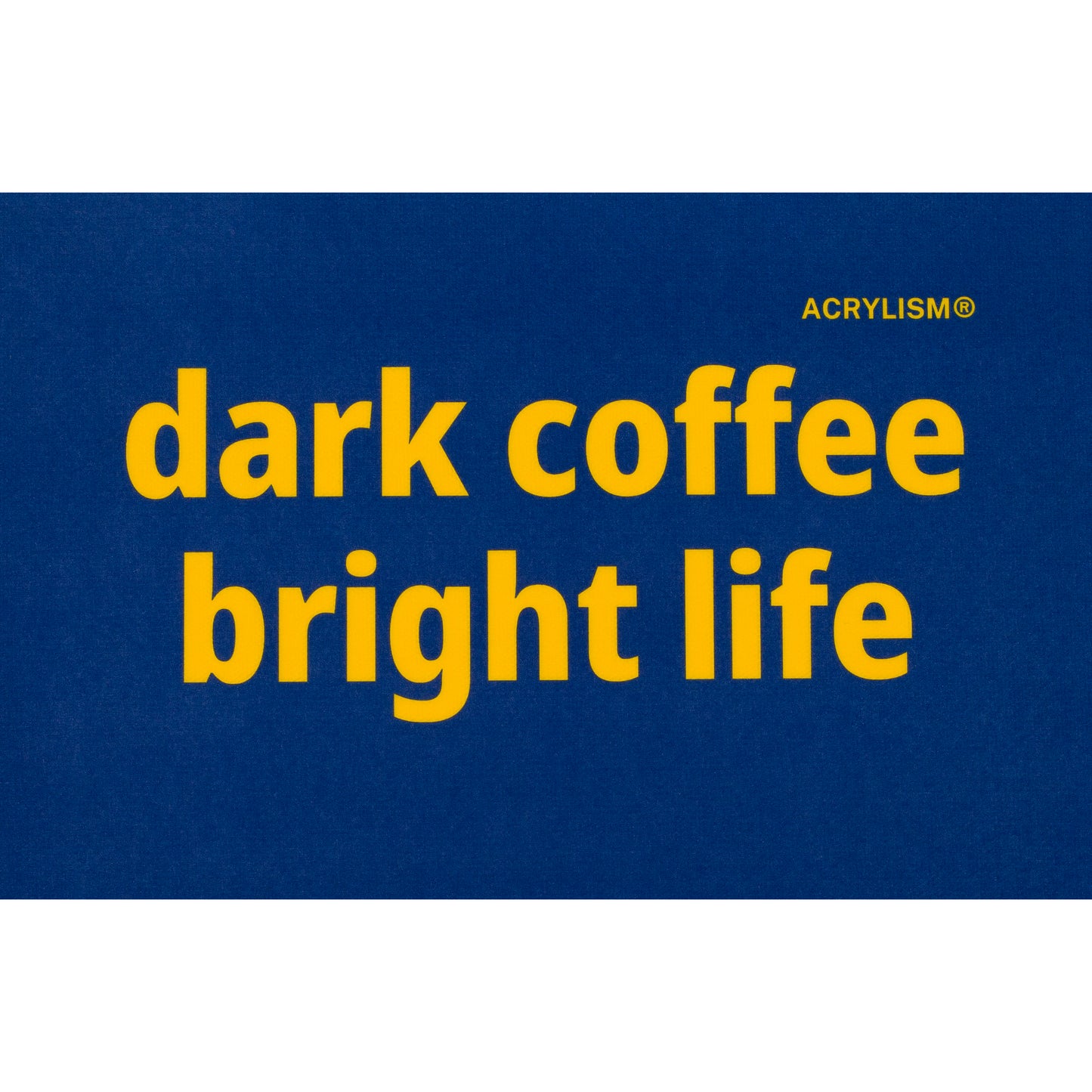 dark coffee bright life #0117