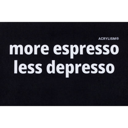 more espresso less depresso #0118