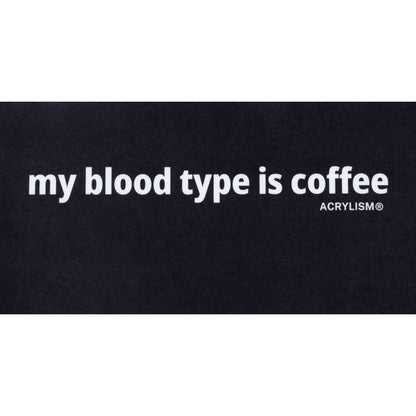 my blood type is coffee #0119