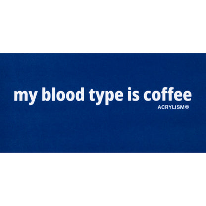 my blood type is coffee #0119