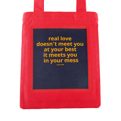 real love doesn't meet you at your best, it meets you in your mess #0093