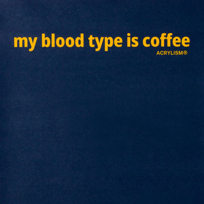 my blood type is coffee #0119