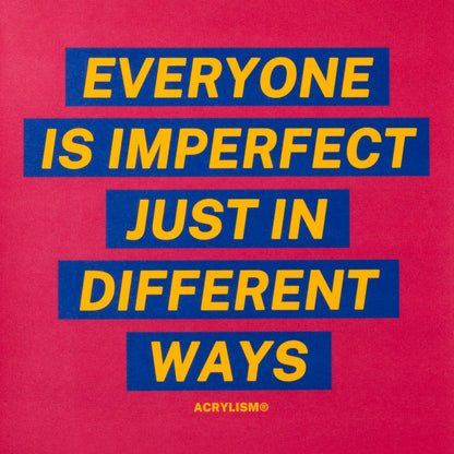 everyone is imperfect just in different ways #0131