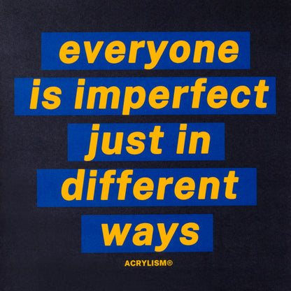 everyone is imperfect just in different ways #0131
