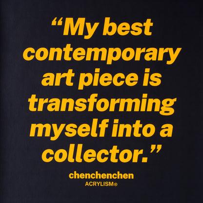 chenchenchen: my best contemporary art piece is transforming myself into a collector